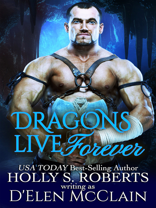 Title details for Dragons Live Forever by D'Elen McClain - Available